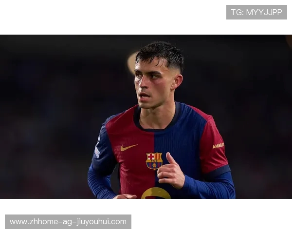 巴塞罗那核心球员全景直播揭示球队技战术新风貌